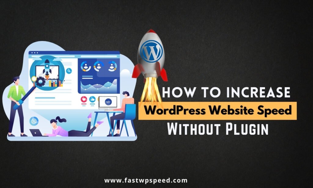 How to Increase WordPress Website Speed Without Plugin