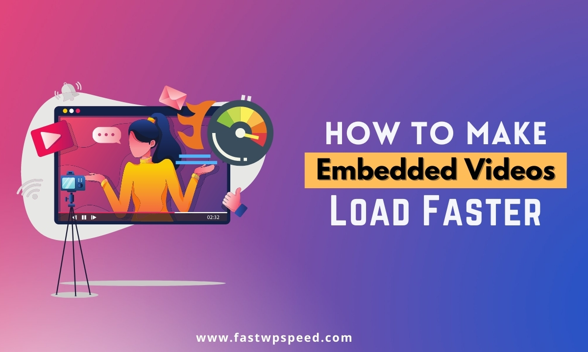 how-to-make-embedded-videos-load-faster-step-by-step-guide