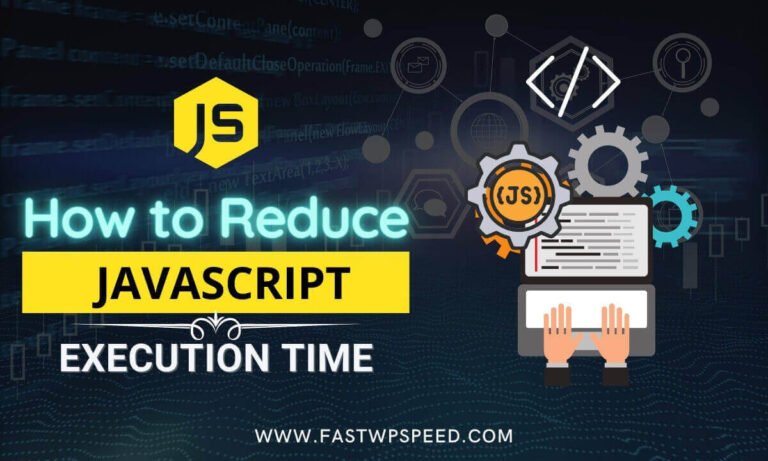 how-to-reduce-javascript-execution-time-step-by-step-process